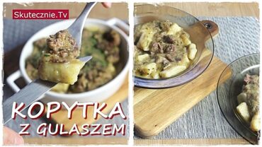 GULASZ z łopatki i cukinii. KOPYTKA pełnoziarniste