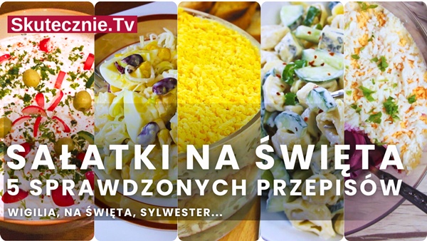 Sałatki na święta. 5 sprawdzonych przepisów na Wigilię i rodzinne spotkania