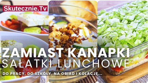 Zamiast kanapki. Sałatka do pracy -3 przepisy