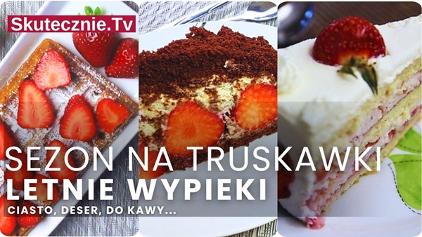 Ciasto z truskawkami? Letni torcik, kopiec kreta i czekoladowe gofry 