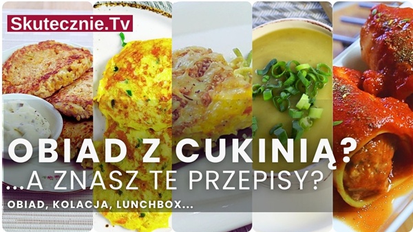 Co zrobić z cukinii? 5 prostych przepisów na obiad, kolację i przekąskę