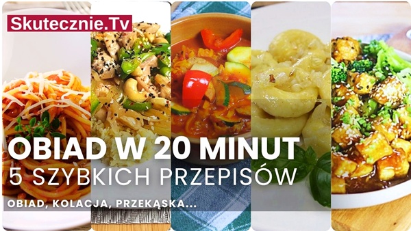 Szybki obiad w 20 minut. 5 sprawdzonych przepisów
