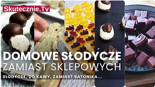 Domowe słodycze (zamiast sklepowych). 5 prostych przepisów 