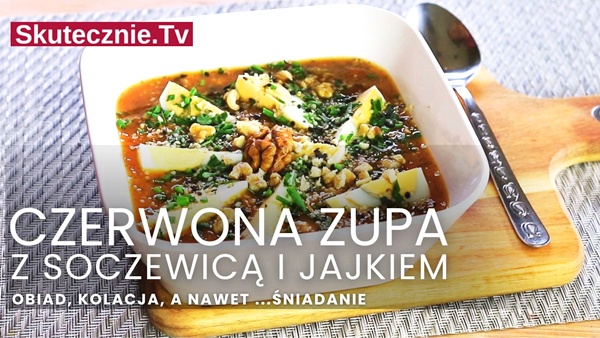 Czerwona zupa z soczewicą i jajkiem. Na obiad, na… śniadanie. Prosta, sycąca i mega odżywcza;)